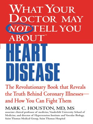 cover image of What Your Doctor May Not Tell You about Heart Disease